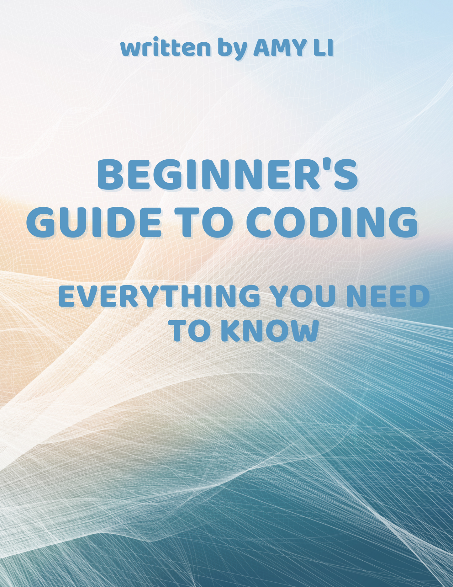 BEGINNER'S GUIDE TO CODING: EVERYTHING YOU NEED TO KNOW